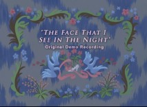 "The Face That I See in the Night" is one of eight deleted songs presented in demo form.