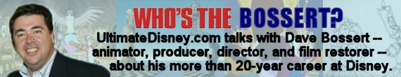Who's The Bossert? UltimateDisney.com Interviews Dave Bossert, Disney Animation Veteran