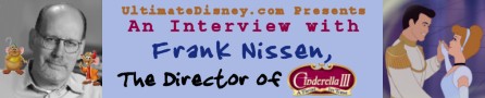 Click to read UD's interview with Frank Nissen, the director of "Cinderella III: A Twist in Time"!