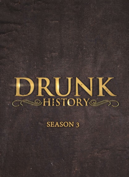 Drunk History: Season 3 DVD cover art -- click to buy from Amazon.com
