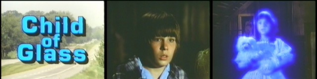 A modern boy is haunted by a glowing blue Civil War era ghost in the remembered yet forgotten 1978 Disney television movie "Child of Glass."
