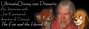Click to read UD's exclusive interview with Jim Kammerud, the director of "The Fox and the Hound 2."