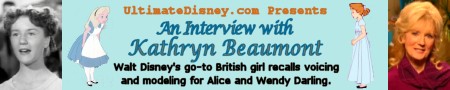 Click to read our interview with Kathryn Beaumont, the voice of Disney's Alice and Wendy!