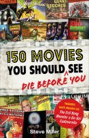 150 Movies You Should (Die Before You) See cover art - click to buy book from Amazon.com