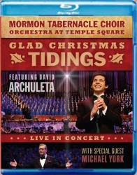 Mormon Tabernacle Choir featuring David Archuleta - Glad Christmas Tidings: Live in Concert (2011) Blu-ray cover art -- click to buy from Amazon.com