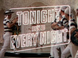 The trailer for "Tonight and Every Night" is included and gets right down to business with a clip from "You Excite Me."