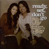 Billy Ray Cyrus and Miley Cyrus - Ready, Set, Don't Go (CD Single)