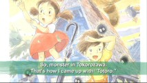 As we view some promotional artwork, Miyazaki tells of where he came up with the name "Totoro" in "Creating the Characters."