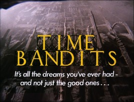 Time Bandits' trailer, which downplays the dwarves for reasons Gilliam's feature commentary explains, offers voiceover guy fun and this nifty tagline.