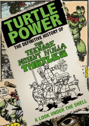 Turtle Power: The Definitive History of the Teenage Mutant Ninja Turtles DVD cover art - click to buy from Amazon.com