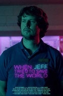 When Jeff Tried to Save the World (2018) movie poster